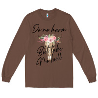 Chestnut Do No Harm But Take No Bull Long Sleeve Tee - Bettercallsaul