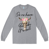 Heather Grey Do No Harm But Take No Bull Long Sleeve Tee - Bettercallsaul