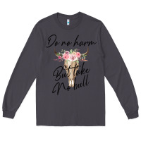 Smoke Do No Harm But Take No Bull Long Sleeve Tee - Bettercallsaul