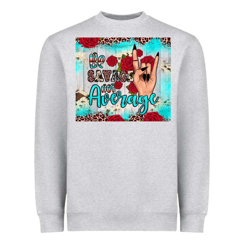 Be Savage Not Average Heavyweight Sweatshirt by JahusDesignShop | Teevron