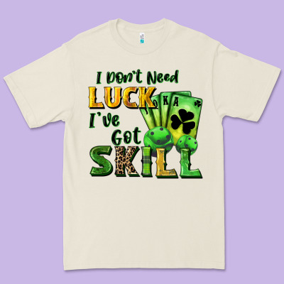 I Don't Need Luck I've Got Skill Premium Tee Designed By Cowgirlartshop