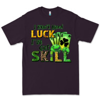 Plum I don't need luck i've got skill Premium Tee - CowGirlArtShop