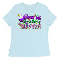 Baby Blue Pour me something mister Ladies Tee - FaDigitalArtStudio