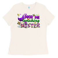 Bone Pour me something mister Ladies Tee - FaDigitalArtStudio